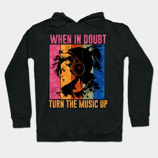 When In Doubt Turn The Music Up Hoodie